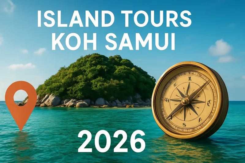 7 Must-Try Island Tours Koh Samui For 2026 Adventures
