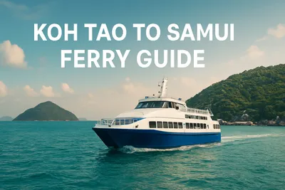 Koh Tao to Samui Ferry Guide: Routes, Tips & 2026 Travel Info